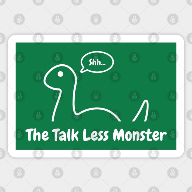 The Talk Less Monster Magnet by Justsmilestupid